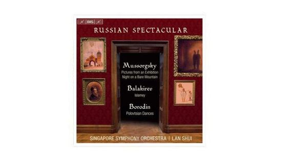 Russian Spectacular : Moussorgski, Balakirev, Borodine - Singapore Symphony Orchestra, Lan Shui