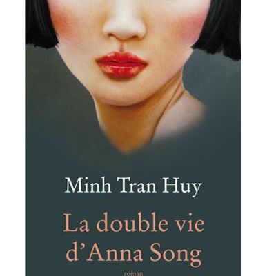 Couverture du livre "La double vie d'Anna Song" de Minh Tran Huy