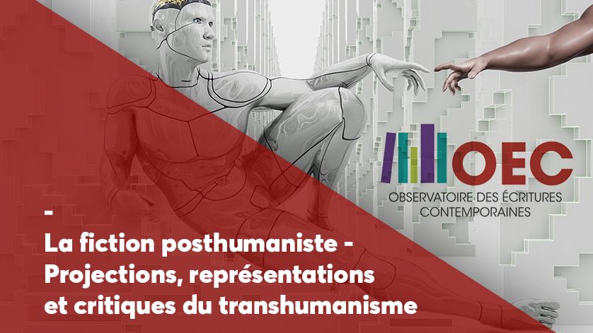La fiction posthumaniste - projections, représentations et critiques du Transhumanisme