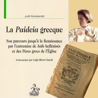 J. Kecskeméti, La paideia grecque. Son parcours jusqu'à la Renaissance par l'entremise de Juifs hellénisés et des Pères grecs de l'Église (H. Champion, 2020)