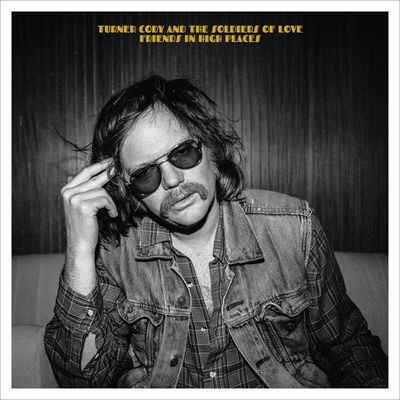 Friends in High Places - Turner Cody & The Soldiers of Love