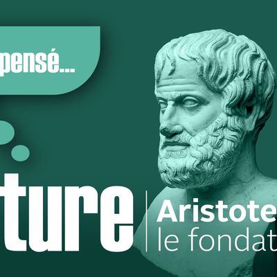 Ils ont pensé la nature. Aristote, le fondateur