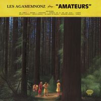 Amateurs - Les Agamemnonz