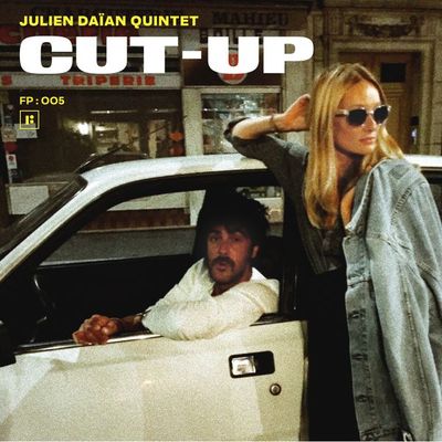 Cut Up - Julien Daïan Quintet