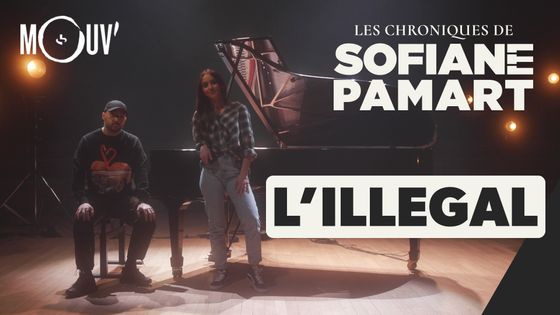 Les Chroniques de SOFIANE PAMART : L'illégal ©Radio France - Mouv'