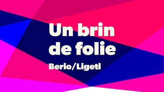 Une histoire de la musique contemporaine : " Un brin de folie" (Berio/Ligeti) ©Radio France - France Musique