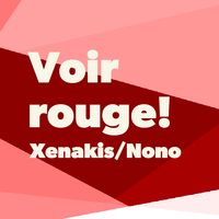 Une histoire de la musique contemporaine : "Voir rouge !" (Xenakis/Nono)