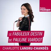 Visuel Podcast Fabuleux destin de Pauline Viardot