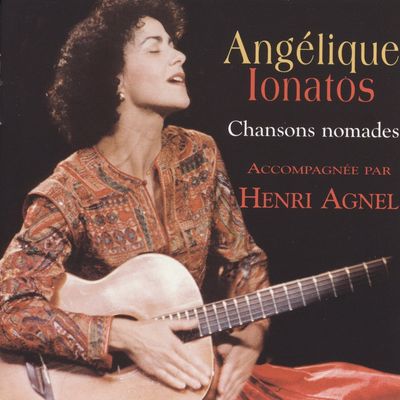 "Chansons nomades", Angélique Ionatos accompagnée par Henri Agnel- label Siviana