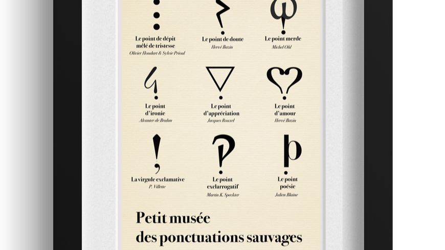 Sur son site, l'"Indéprimeuse" propose des affiches du "Petit musée de la ponctuation sauvage", regroupant plusieurs points de ponctuation non-standard.
