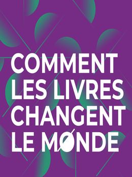 Comment les livres changent le monde