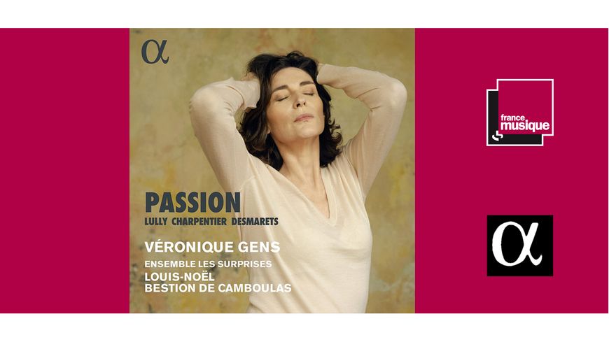 Passion - Véronique Gens, Louis-Noël Bestion de Camboulas