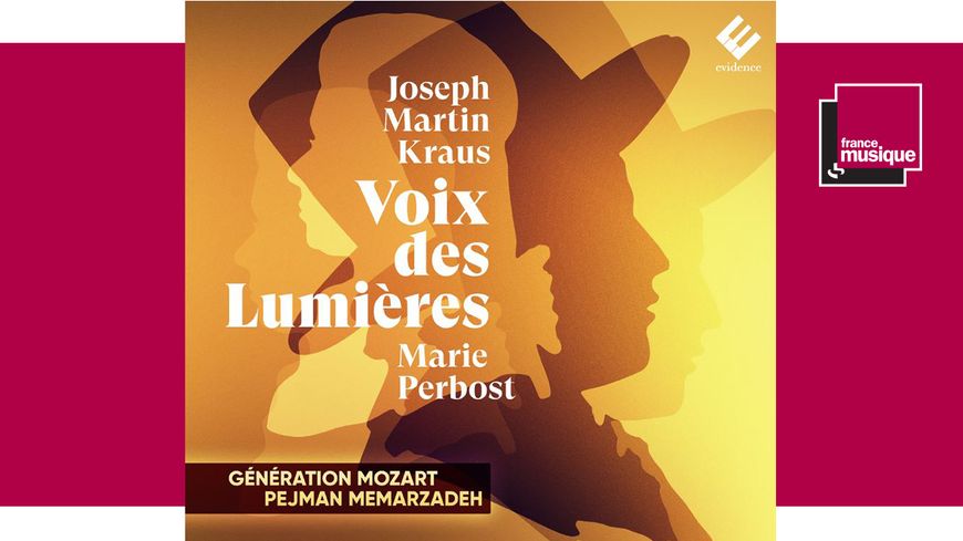 Voix des Lumières - Kraus, Marie Perbost - Génération Mozart - Pejman Memarzadeh