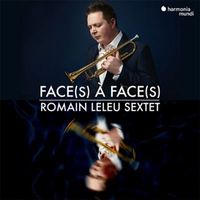 "Face(s) à Face(s)" du Romain Leleu Sextet