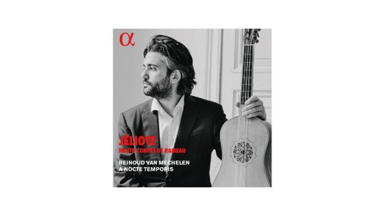 Rameau : Jéliote - Reinoud van Mechelen & A Nocte Temporis