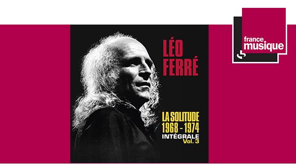 "La solitude 1968-1974" Intégrale Volume 3 - Léo Ferré