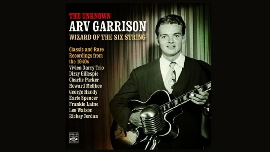 « The Unknown Arv Garrison, Wizard of the Six String ».