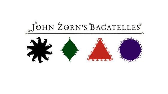 John Zorn's Bagatelles - Tzadik