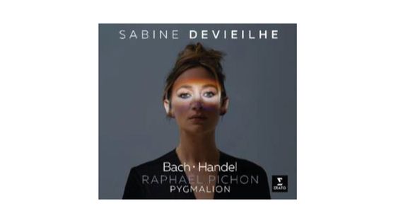 Bach, Handel - Sabine Devieilhe, Pygmalion & Raphaël Pichon