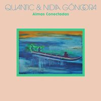 Quantic & Nidia Góngora album "Almas Conectadas"