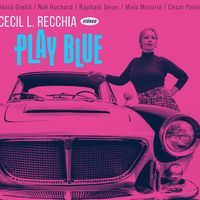 Cecil L.Recchia - album "Play Blue"