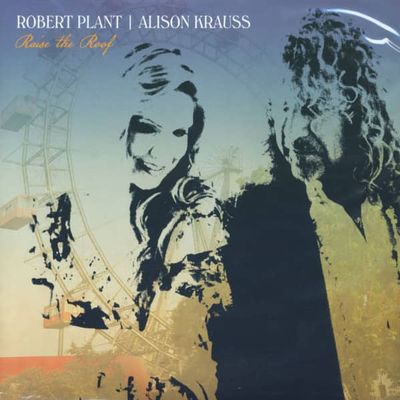 Raise The Roof - Alison Krauss & Robert Plant