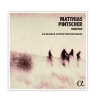 Matthias Pintscher : Nemeton - Ensemble Intercontemporain