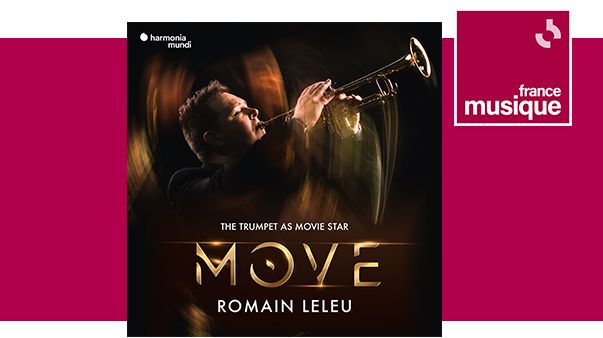 Move : The trumpet as movie star - Romain Leleu
