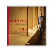 Mendelssohn - Augustin Dumay, Jonathan Fournel, Orpheus Chamber Orchestra