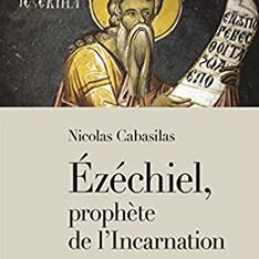 Nicolas Cabasilas, "Ézéchiel, prophète de l'Incarnation"