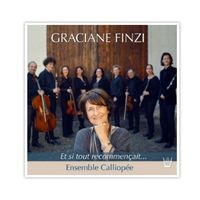 Et si tout recommençait... - Graciane Finzi & Ensemble Callipée