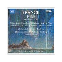 Franck : Hulda - Orchestre Philharmonique de Freiburg, Fabrice Bollon