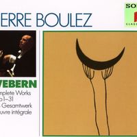 L’intégrale d’Anton Webern par Pierre Boulez