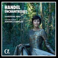 Handel: Enchantresses- Sandrine Piau, Les Paladins, Jérôme Correas