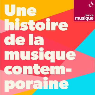 Une histoire de la musique contemporaine carré podcast