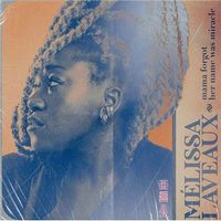 "Mama Forgot Her Name Was Miracle" - Mélissa Laveaux