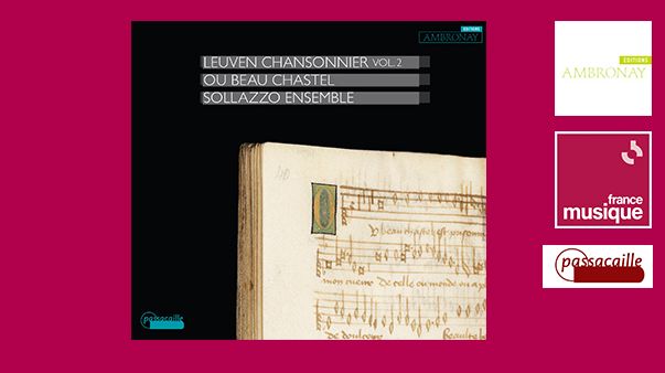 Leuven Chansonnier vol.2 ou Beau Chastel - Sollazzo Ensemble, Anna Danilevskaia