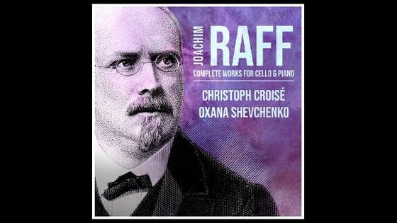 Joachim Raff : Complete Works for Cello & Piano - Christoph Croisé - *