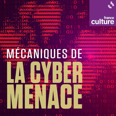 Mécaniques de la cybermenace, un podcast en 5 épisodes (image carrée)