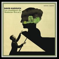Les musiques de Madame Bovary - David Kadouch