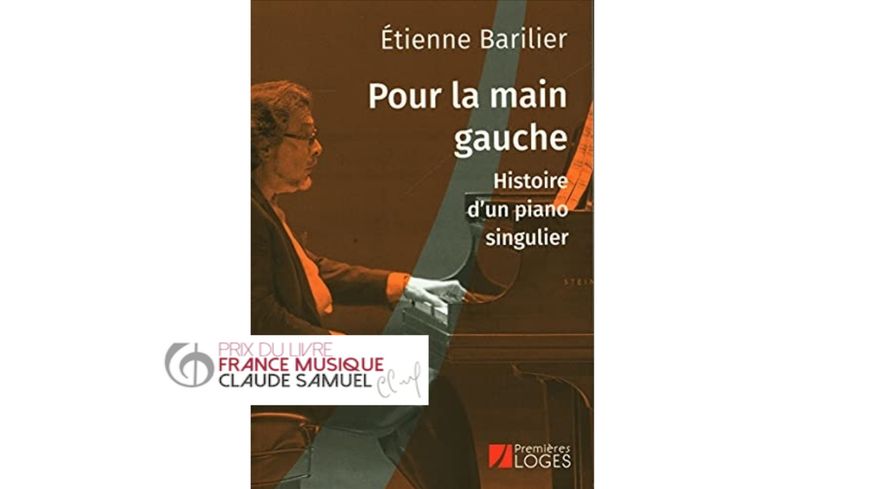 " Pour la main gauche - Histoire d'un piano singulier " d'Etienne Barilier. Premières Loges