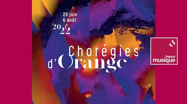 Les Chorégies d'Orange - Du 20 juin au 6 août 2022