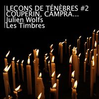 Leçons de Ténèbres 2 : Couperin par les Timbres