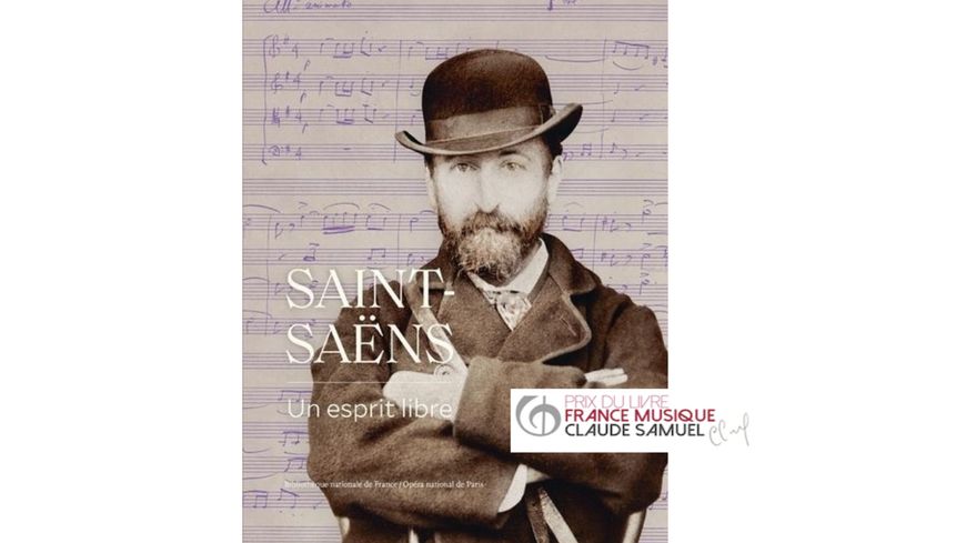 Couverture du catalogue de l’exposition : " Saint-Saëns un esprit libre ". BnF-éditions