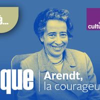 Elle a pensé la politique : Hannah Arendt, la courageuse