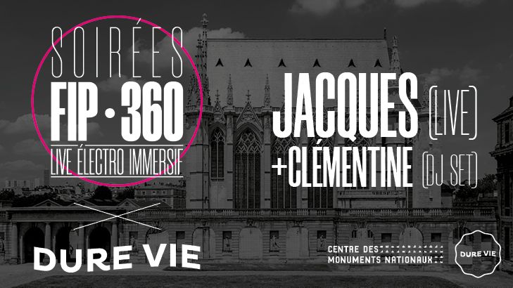 FIP 360 AVEC JACQUES Live électro immersif à la Chapelle Royale de Vincennes
