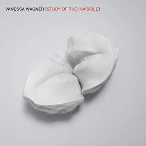 Study Of The Invisible - Vanessa Wagner