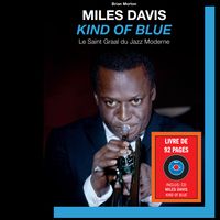 Miles Davis "Kind of Blue, Le Saint Graal du jazz moderne"