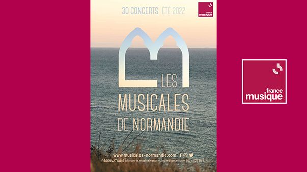 Les Musicales de Normandie - Du 29 juillet au 31 août 2022