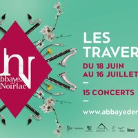 Festival Les Traversées - Abbaye de Noirlac - Les 18 et 25 juin et les 2, 9 et 16 juillet 2022